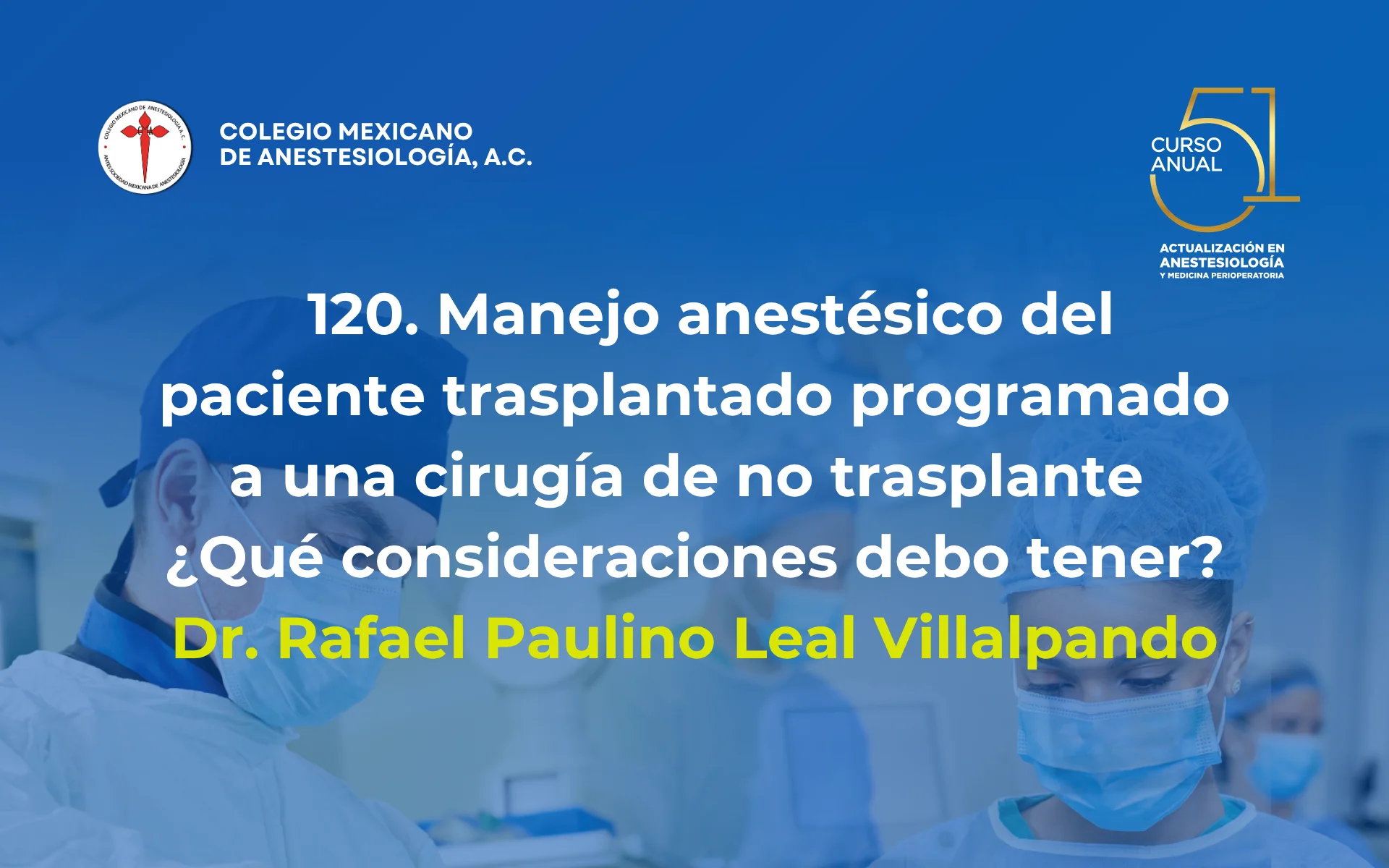 Manejo anestésico del paciente trasplantado programado a una cirugía de no trasplante ¿Qué consideraciones debo tener?