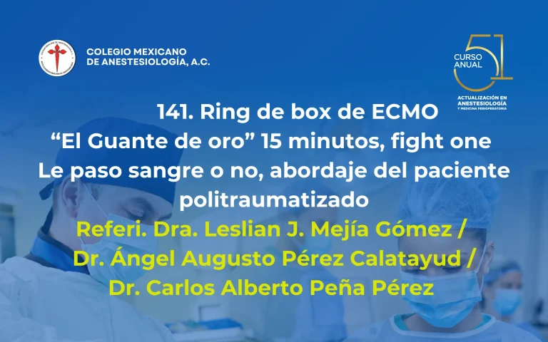 Ring de box de ECMO “El Guante de oro” 15 minutos, fight one. Le paso sangre o no, abordaje del paciente politraumatizado.